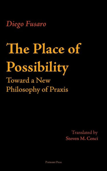 The Place of Possibility: Toward a New Philosophy of Praxis