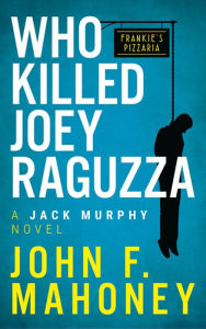 E book free download italiano Who killed Joey Raguzza: A Jack Murphy Novel 