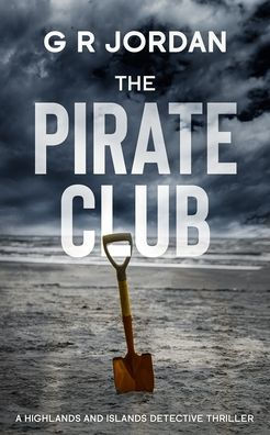 The Pirate Club: A Highland and Islands Detective Thriller