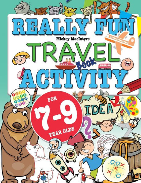 Really Fun Travel Activity Book For 7-9 Year Olds: Fun & educational activity book for seven to nine year old children