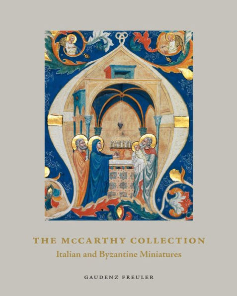 The McCarthy Collection, Volume I: Italian and Byzantine Miniatures