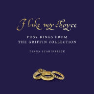 Amazon ebook downloads for iphone I Like My Choyse: Posy Rings from the Griffin Collection by  (English literature) ePub 9781912168217