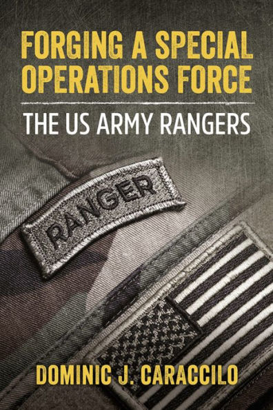 Forging a Special Operations Force: The US Army Rangers