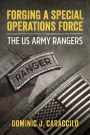 Forging a Special Operations Force: The US Army Rangers