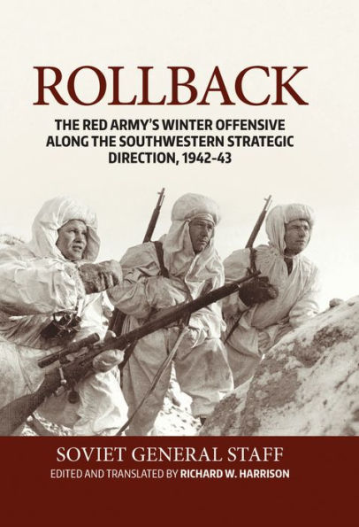 Rollback: The Red Army's Winter Offensive along the Southwestern Strategic Direction, 1942-43