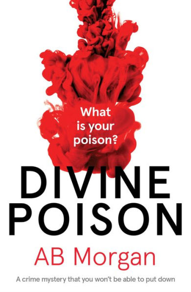 Divine Poison: A Crime Mystery You Won't Be Able to Put Down