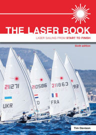 Title: The Laser Book: Laser Sailing From Start To Finish, Author: Tim Davison