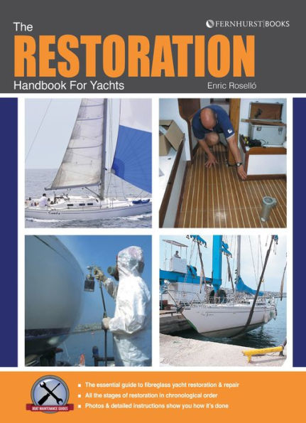 The Restoration Handbook for Yachts: Essential Guide to Fibreglass Yacht & Repair