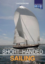 Title: Short-handed Sailing: Sailing solo or short-handed, Author: Alastair Buchan