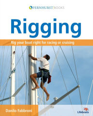 Title: Rigging: Rig Your Boat Right for Racing or Cruising, Author: Danilo Fabbroni