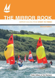 Title: The Mirror Book: Mirror Sailing from Start to Finish, Author: Peter Aitken