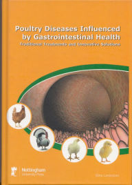 Title: Poultry Diseases Influenced by Gastrointestinal Health: Traditional Treatment and Innovative Solutions, Author: Gino Lorenzoni