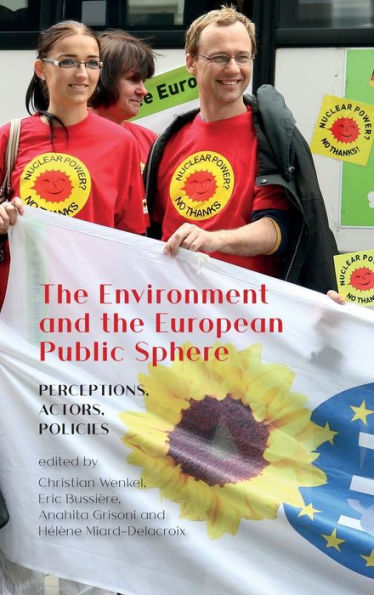 The Environment and the European Public Sphere: Perceptions, Actors, Policies