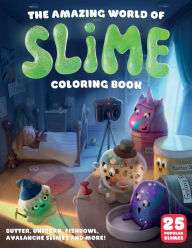 Title: The Amazing World of Slime Coloring Book: 25 Popular Slimes - Fishbowl Slime, Butter Slime, Unicorn Slime, Fluffy Slime, Popcorn Slime & More!, Author: Gameplay Publishing