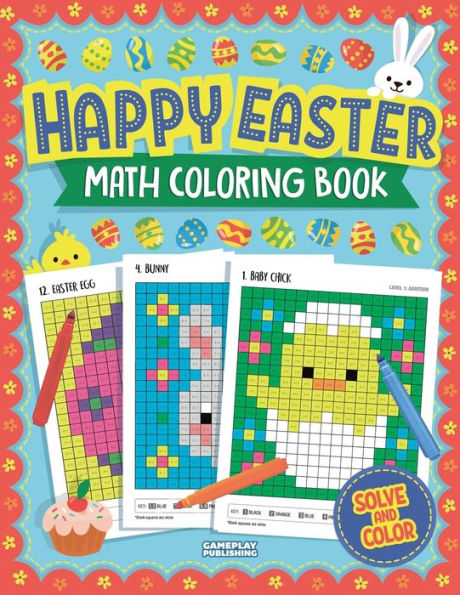 Happy Easter Math Coloring Book: Addition, Subtraction, Multiplication and Division Practice Problems (Pixel Art For Kids)