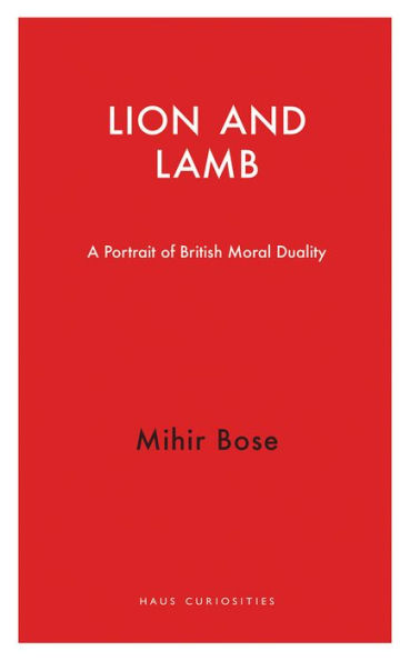 Lion and Lamb: A Portrait of British Moral Duality