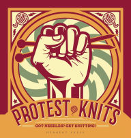 Title: Protest Knits: Got needles? Get knitting, Author: Geraldine Warner