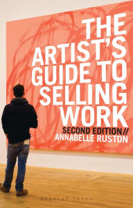 Title: The Artist's Guide to Selling Work, Author: Annabelle Ruston
