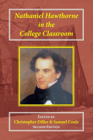 Nathaniel Hawthorne the College Classroom: Contexts, Materials, and Approaches