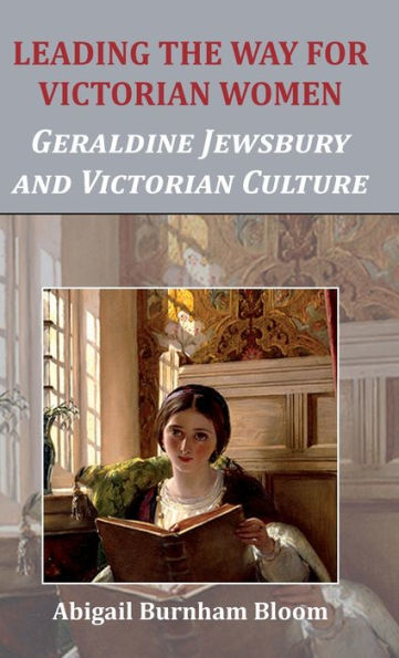 Leading the Way for Victorian Women: Geraldine Jewsbury and Victorian Culture