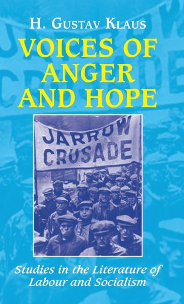 Voices of Anger and Hope: Studies in the Literature of Labour and Socialism