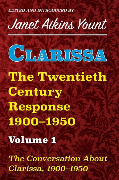 Clarissa: The Twentieth Century Response 1900-1950:: The Conversation About Clarissa, 1900-1950