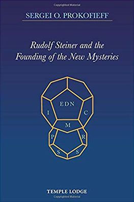 Rudolf Steiner and the Founding of the New Mysteries