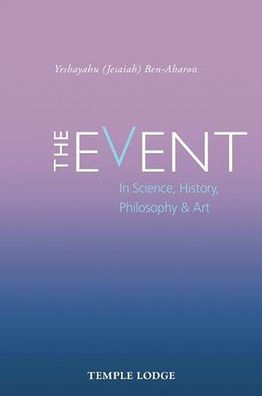 The Event: In Science, History, Philosophy, and Art