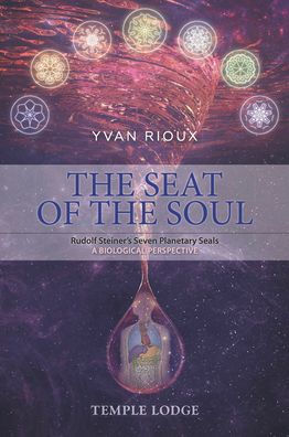 The Seat of the Soul: Rudolf Steiner's Seven Planetary Seals -- A Biological Perspective