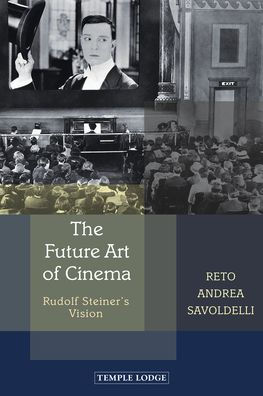 The Future Art of Cinema: Rudolf Steiner's Vision