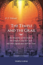 The Temple and the Grail: The Mysteries of the Order of the Templars and the Grail and their Significance for Our Time
