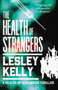 Title: The Health of Strangers, Author: Lesley Kelly