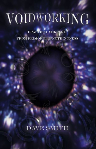 Voidworking: Practical Sorcery From Primordial Nothingness