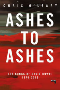 Free pdf downloads for ebooks Ashes to Ashes: The Songs of David Bowie, 1976-2016