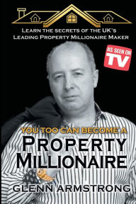 Title: Become a Property Millionaire, Author: Glenn Armstrong