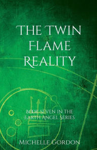 Title: The Twin Flame Reality, Author: Michelle Gordon