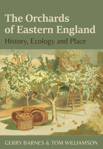 The Orchards of Eastern England: History, Ecology and Place