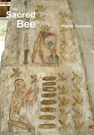 Title: The Sacred Bee: In Ancient Times and Folklore, Author: Hilda M Ransome