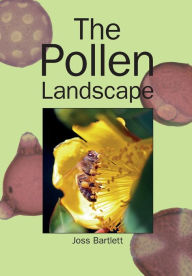 Title: The Pollen Landscape, Author: Joss Bartlet