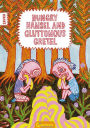 Hungry Hansel and Gluttonous Gretel: [saddle-stitched softback]