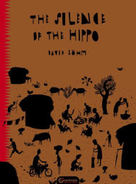 Title: The Silence of The Hippo: African Folktales Told by Children, Author: David Böhm