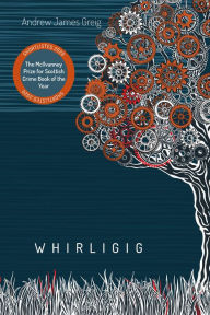 Title: Whirligig, Author: Andrew James Greig