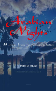 Title: Arabian Nights: 33 stories from the famous collection, Author: Patrick Healy