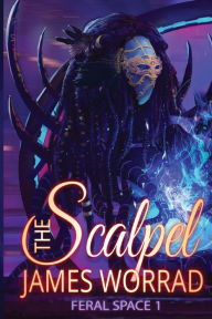 Title: The Scalpel, Author: James Worrad