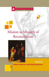 Title: Mission as Ministry of Reconciliation, Author: Robert Schreiter