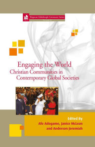 Title: Engaging the World: Christian Communities in Contemporary Global Societies, Author: Afe Adogame