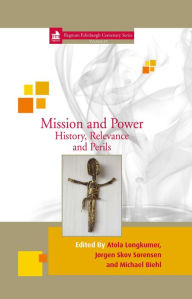Title: Mission and Power: History, Relevance and Perils, Author: Atola Longkumer