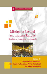 Title: Mission in Central and Eastern Europe: Realities, Perspectives and Trends, Author: Corneliu Constantineanu
