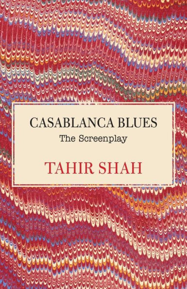 Casablanca Blues: The Screenplay