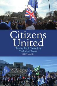 Title: Citizens United: Taking Back Control in Turbulent Times, Author: Henry McLeish